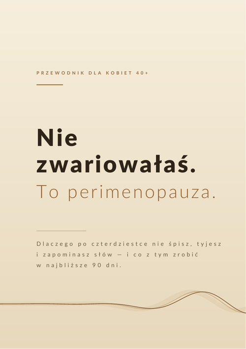 Nie zwariowałaś. To perimenopauza.